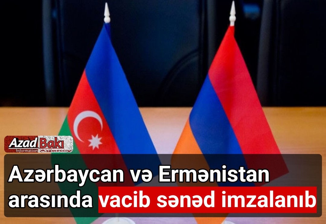 Azərbaycan və Ermənistan arasında vacib sənəd imzalanıb