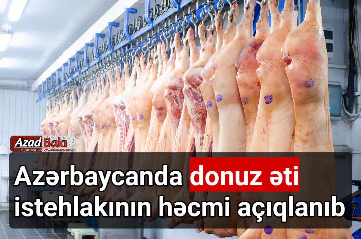 Azərbaycanda donuz əti istehlakının həcmi açıqlanıb