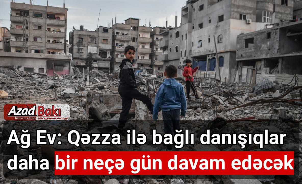 Ağ Ev: Qəzza ilə bağlı danışıqlar daha bir neçə gün davam edəcək