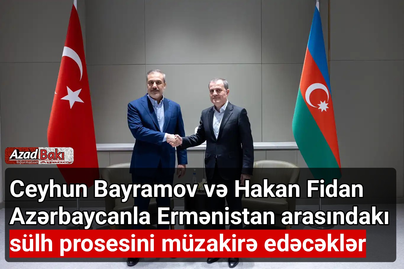 Ceyhun Bayramov və Hakan Fidan Azərbaycanla Ermənistan arasındakı sülh prosesini müzakirə edəcəklər