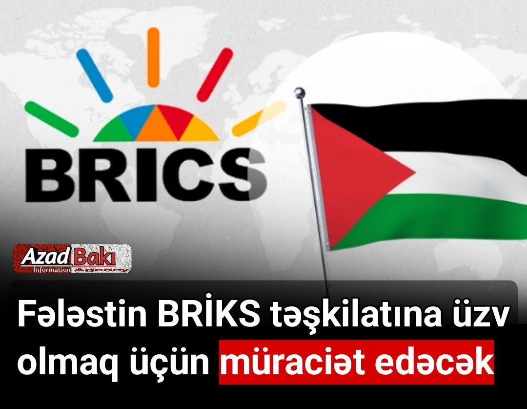 Fələstin BRİKS təşkilatına üzv olmaq üçün müraciət edəcək