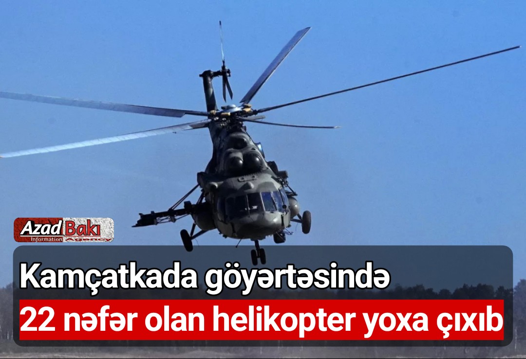 Kamçatkada göyərtəsində 22 nəfər olan helikopter yoxa çıxıb