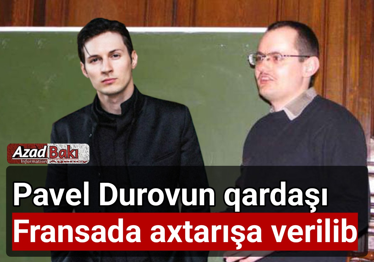 Pavel Durovun qardaşı Fransada axtarışa verilib