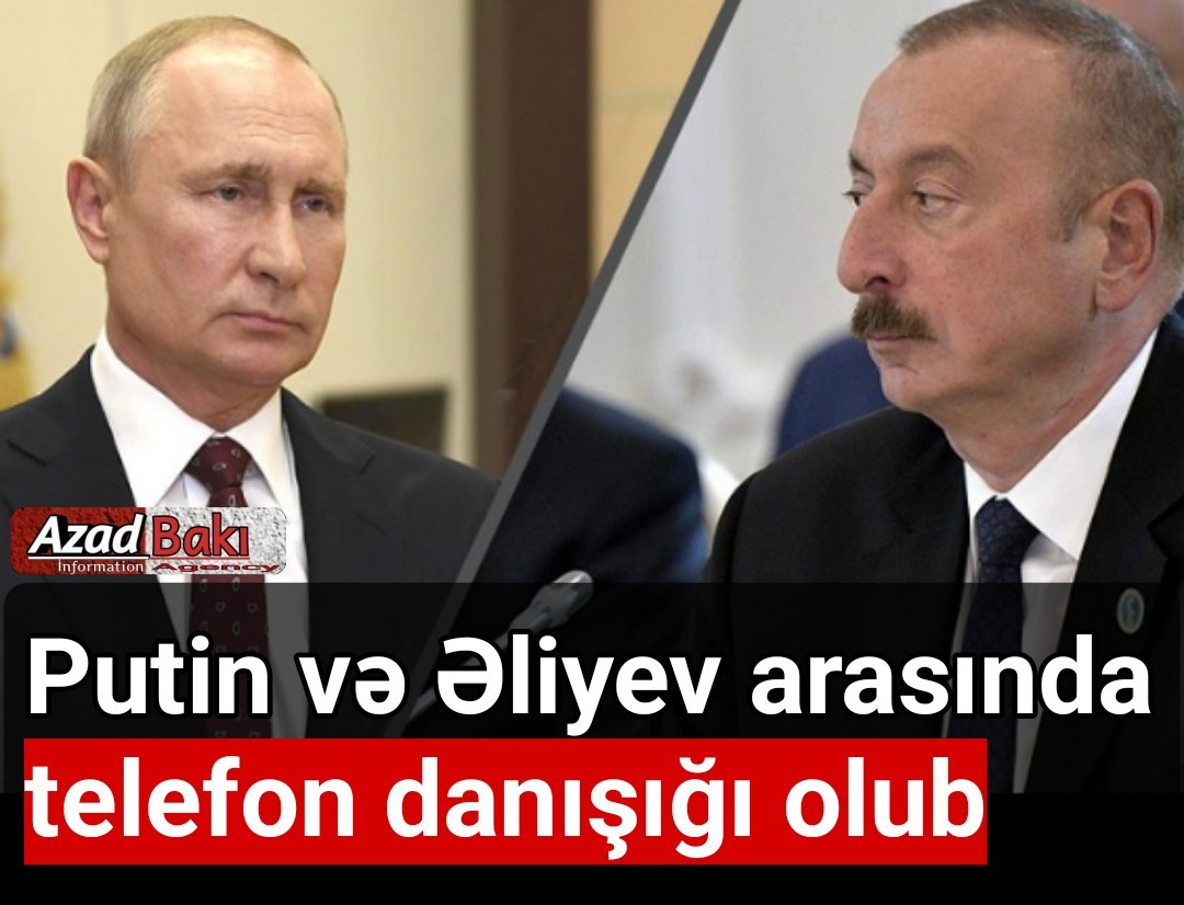 Putin və Əliyev arasında telefon danışığı olub