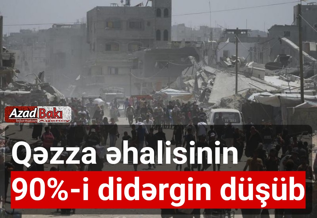 Qəzza əhalisinin 90 faizi didərgin düşüb