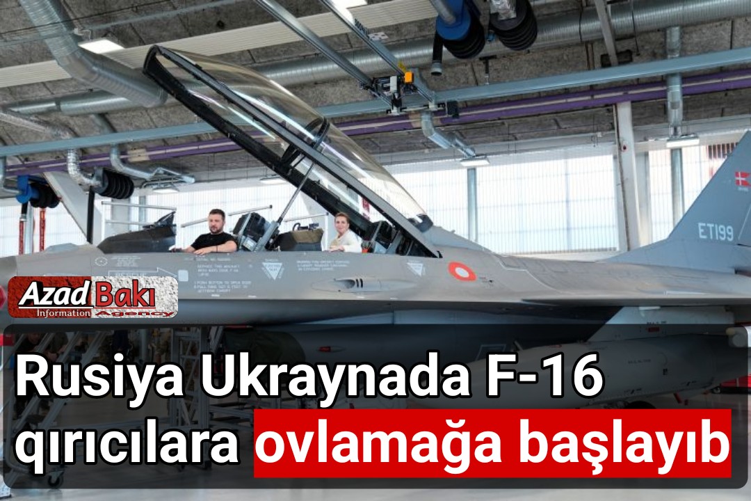 Rusiya Ukraynada F-16 qırıcılara ovlamağa başlayıb