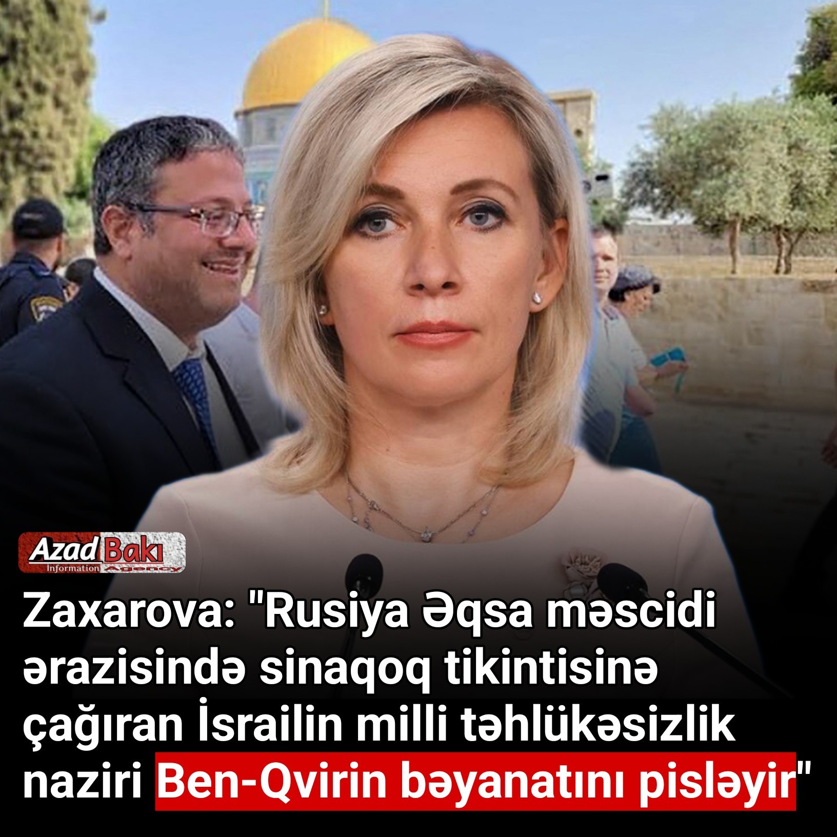 Rusiya Əqsa məscidi ərazisində sinaqoq tikintisinə çağıran İsrailin milli təhlükəsizlik naziri İtamar Ben-Qvirin bəyanatını pisləyir