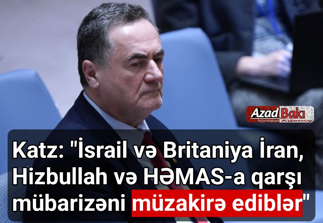 İsrail və Britaniya İran, Hizbullah və HƏMAS-a qarşı mübarizəni müzakirə ediblər